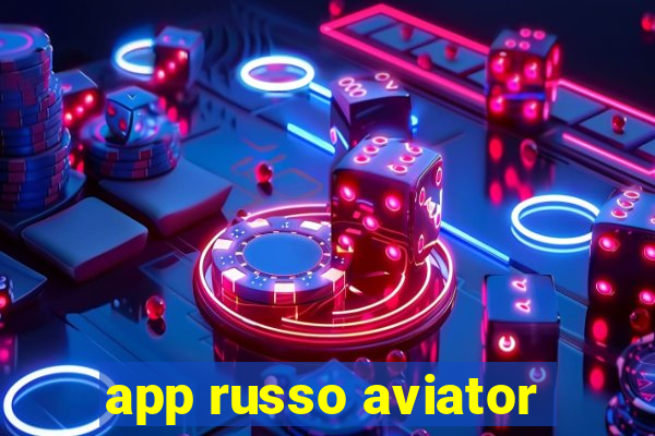 app russo aviator